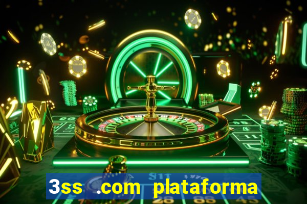 3ss .com plataforma de jogos